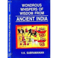 Wondrous Whispers of Wisdom from Ancient India [For Better life Management in new Millennium (Set of 2 Volumes)]